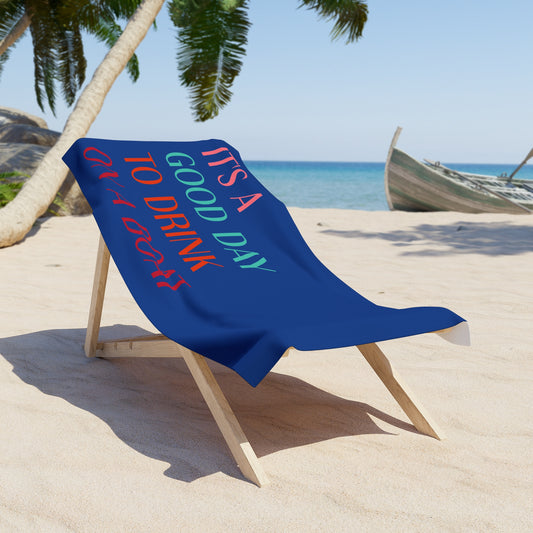 "It's a Good Day to Drink on a Boat" Beach Towel